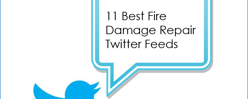 11 BEST FIRE DAMAGE REPAIR TWITTER FEEDS TO FOLLOW